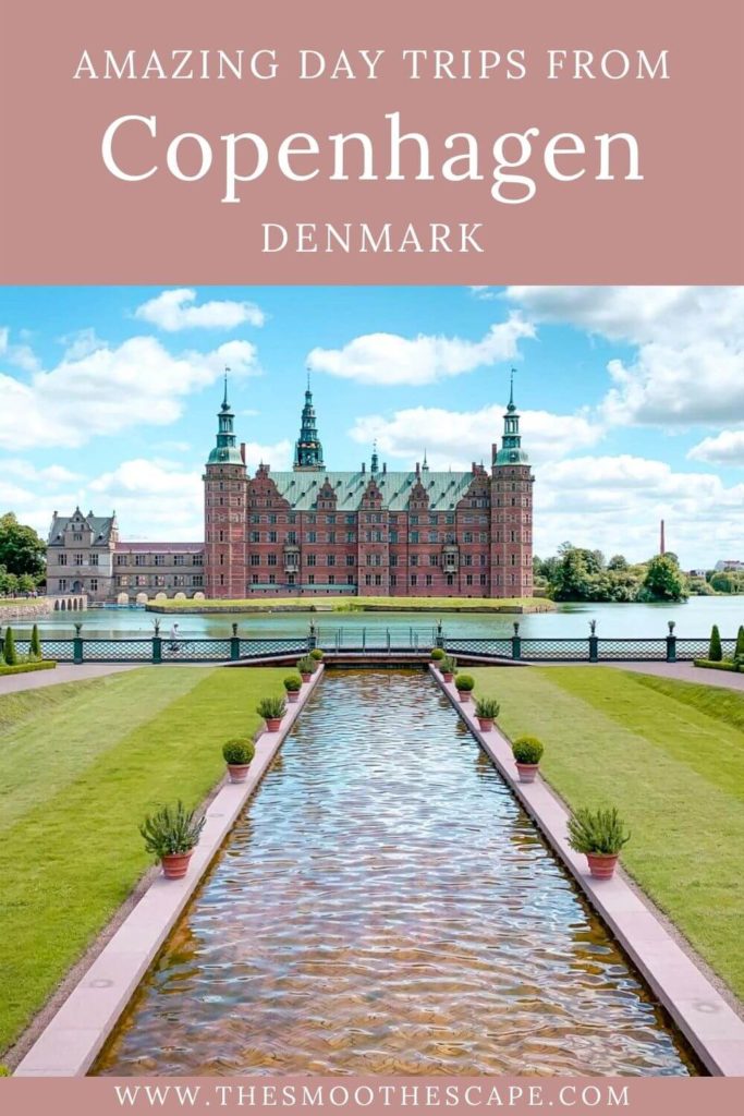 A Pinterest pin with an image of a castle surrounded by water and a text overlay stating: Amazing day trips from Copenhagen, Denmark.