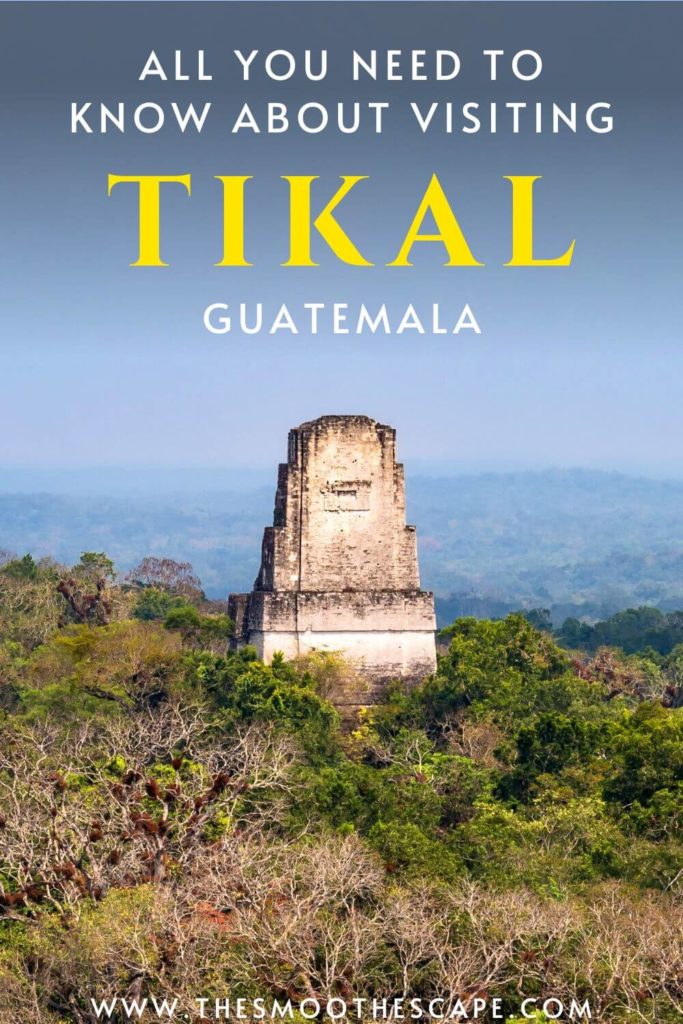 A Pinterest pin with an image of a Mayan temple towering above the forest and a text overlay stating 'All you need to know about visiting Tikal, Guatemala'.