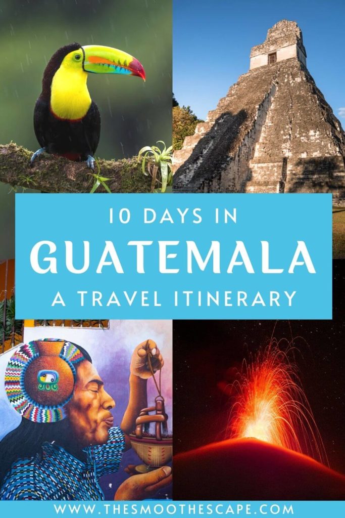 A Pinterest pin with images of a toucan, Tikal ruins, street art and a volcano and a text overlay stating '10 days in Guatemala, a travel itinerary'.