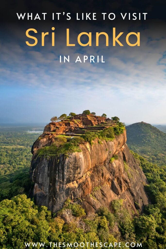 A Pinterest pin with an image of Sigiriya Rock in the golden rays of morning sun and a text overlay stating 'What it's like to visit Sri Lanka in April'.